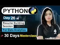 Python For Data Analyst Day 26 Resume Building Class - Interview Free 30 Days Class Subscribe
