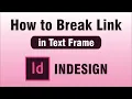 How to break link of text frames in indesign Add or Remove Text Thread