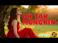 Lagu OH TAK MUNGKIN – D’LLOYD | REMIX VERSION | NEW COVER | HD