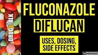 Fluconazole Diflucan - Uses Dosing Side Effects