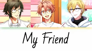 Download [IDOLiSH7] My Friend - Pythagoras Trio - Lyrics (Kan/Rom/Eng) MP3