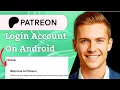 How To Login Patreon Account on Android
