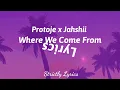 Protoje x Jahshii - Where We Come From Lyrics | Strictly Lyrics