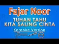 Download Lagu Fajar Noor - Tuhan Tahu Kita Saling Cinta (Karaokel) | GMusic