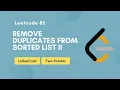 Remove Duplicates from Sorted List II Leetcode 82 Linked List Two Pointer