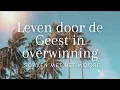 ROMEINEN 6, 7 en 8 | VRIJ VAN DE ZONDE | LEVEN DOOR DE GEEST IN OVERWINNING
