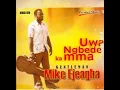 Download Lagu Mike Ejeagha - Uwa Mgbede Ka nma Hit Song 1981
