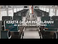Download Lagu RELAKSASI SUARA SEPERTI SUASANA DI GERBONG KERETA API