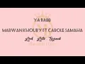 Ya Rabb - Marwan khaoury Ft Carole Samaha | يارب ( Vidio Lirik arab, Latin, Terjemah )