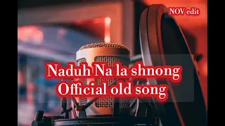 naduh na la shnong official old khasi song