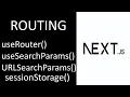 ROUTING WITH NEXT JS useRouter useSearchParams URLSearchParams sessionStorage
