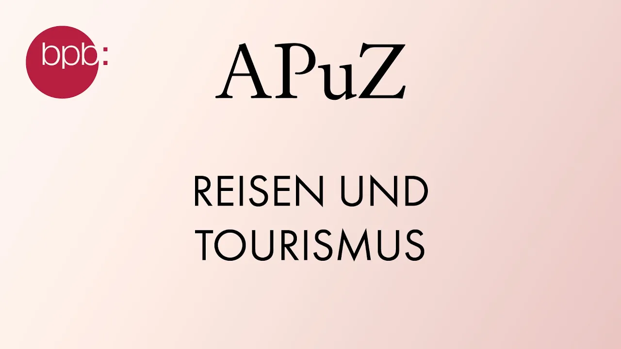 Reisen und Tourismus – Vom Privileg zum Massenphänomen (APuZ #4)