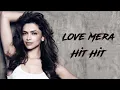 Download Lagu Love Mera Hit Hit Song Lyrics Deepika Padukone, Shahrukh Khan | Neeraj Shridhar , Tulsi Kumar |