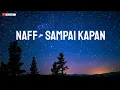 Download Lagu Naff - Sampai Kapan [Lirik]