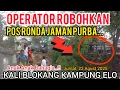 Download Lagu GACORRR‼️OPERATOR ROBOHKAN PEPOHONAN HINGGA POS RONDA JAMAN PURBA DI KALI BLOKANG KP ELO SUKATANI⁉️