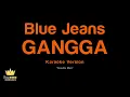 GANGGA - Blue Jeans (Karaoke Version)