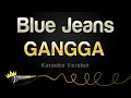 Download Lagu GANGGA - Blue Jeans (Karaoke Version)