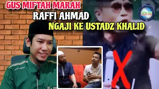 Download Gus Miftah Marah...Raffi Ahmad Ngaji Ke Ustadz Khalid Basalamah MP3