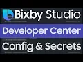 Bixby Studio Tutorial - Config and Secrets Developer Center