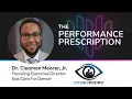 Dr Cleamon Moorer Jr on Delivering Vision to Michigan s Underserved Communities