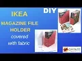DIY IKEA magazine file holder covered with fabric