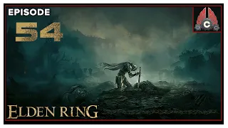 CohhCarnage Plays Elden Ring (Second Run/Mage Run) - Episode 54