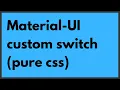 Material-UI CSS-tricks - Custom switch