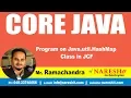 Core Java Tutorials Program on Java util HashMap Class in JCF by Mr Ramachandra