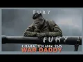 War Daddy Character Analysis Fury Movie
