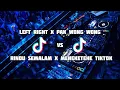 Download Lagu DJ LEFT RIGHT X DJ PAK WONG WONG X RINDU SEMALAM X MENEKETEHE TIKTOK FUNKOT 2022