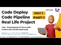 DAY 1 Part 1 - Code Deploy Code Pipeline EC2 Server for Deployment