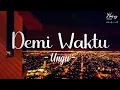 Lagu Demi Waktu - Ungu | Lirik