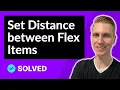 Set Distance or Space between Flex Items in CSS Flexbox