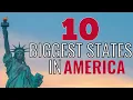 Top 10 BIGGEST States in America