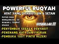 Download Lagu AYAT RUQYAH RUMAH DAN DIRI SENDIRI - PENGUSIR JIN, SETAN DAN SIHIR, PENENANG HATI | BY Alaa Aser