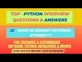 33 - What is monkey patching in Python Python IQs for Dev Freshers Experienced
