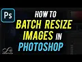 How to Batch Resize Images in Photoshop