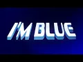 Download Lagu I'm blue 4K 