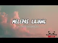 Melepas lajang - Arvian dwi feat tri suaka ( Lirik Lagu )