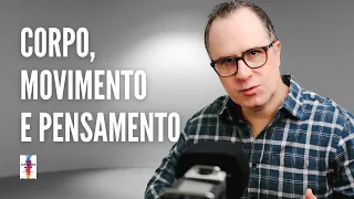 Como os Movimentos do Corpo Influenciam Nossa Cognição