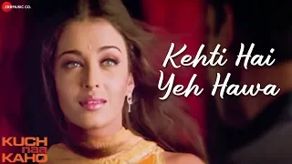 Download Kehti Hai Yeh Hawa - Full Video | Kuch Naa Kaho | Abhishek Bachchan \u0026 Aishwarya Rai Bachchan MP3