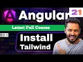 Angular 21 Tutorial in Hindi Tailwind CSS Setup Styling in Angular