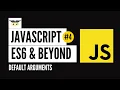JavaScript ES6 Beyond - Default Arguments