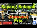 SAYANG SELAYAK - Lagu Daerah Sumatera Selatan (KARAOKE) Instrument || Nada Pria || D minor