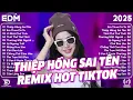 Lagu Thiệp Hồng Sai Tên Remix ♫ BXH Nhạc Trẻ Remix Gây Bão 2026 ♫ Top 15 Bản EDM TikTok Hot Trend 2026