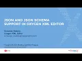 JSON and JSON Schema Support in Oxygen XML Editor presented by Octavian Nadolu Prague 2020