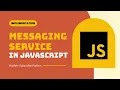 Mastering Publish-Subscribe Pattern in Vanilla JS Build a Basic Messaging Service