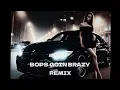 Download Lagu Tyga - Bops Goin Brazy (єѕρα∂α REMIX) C̶A̶R̶ M̶U̶S̶I̶C̶ ᘖꝊᘖᙣ