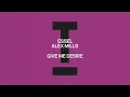 ESSEL, Alex Mills - Give Me Desire