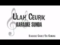 Download Lagu Ulah Ceurik Karaoke Sunda || Dety Kurnia